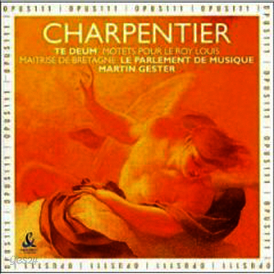 샤르팡티에 : 테 데움, 루이왕을 위한 모테트 (Charpentier : Te Deum, 3 Motets pour le roi Louis)(CD) - Martin Gester