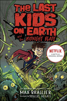 The Last Kids on Earth #05 : The Last Kids on Earth and the Midnight Blade