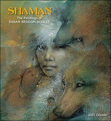 Shaman the Paintings of Susan Seddon Boulet 2021 Wall Calend