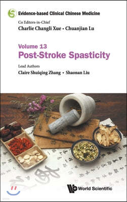 Evidence-Based Clinical Chinese Medicine - Volume 13: Post-Stroke Spasticity