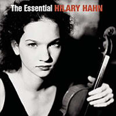 에센셜 힐러리 한 (The Essential Hilary Hahn) (2 for 1.5) - Hilary Hahn