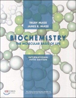 Biochemistry :The Molecular Basis of Life, 5/E
