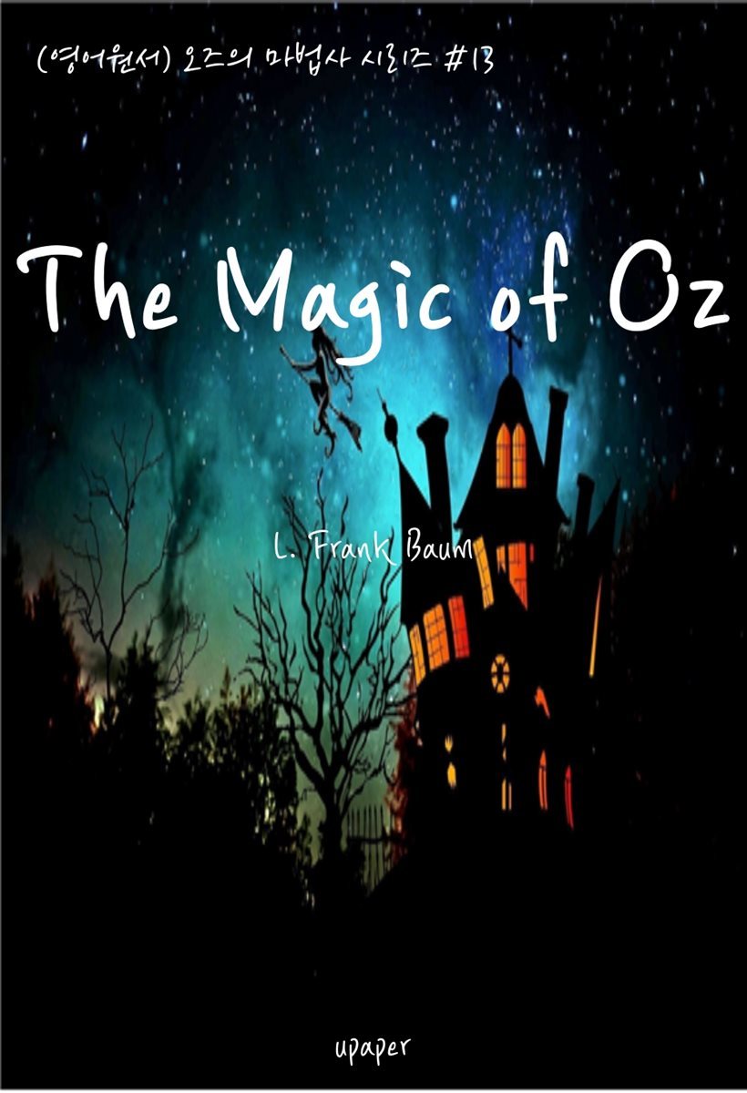(영어원서)오즈의 마법사 시리즈 #13 The Magic of Oz