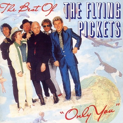 The Best of The Flying Pickets "Only You"
