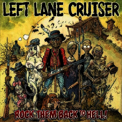 Left Lane Cruiser — Rock Them Back To Hell 앨범 커버