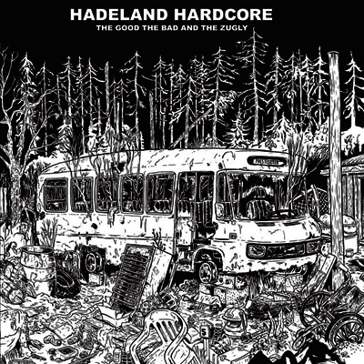 Good, The Bad And The Zugly — Hadeland Hardcore (Gatefold) 앨범 커버