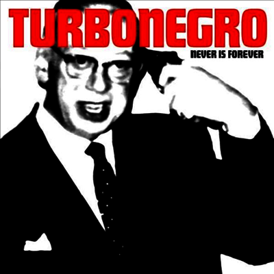 Turbonegro — Never Is Forever 앨범 커버