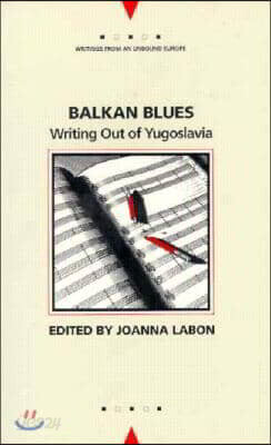 Balkan Blues: Writing Out of Yugoslavia