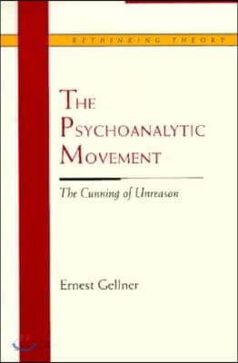 The Psychoanalytic Movement: The Cunning of Unreason