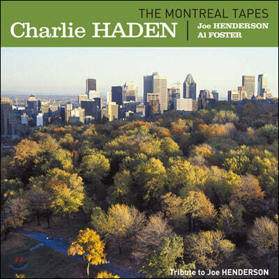 Charlie Haden, Joe Henderson, Al Foster — The Montreal Tapes 앨범 커버
