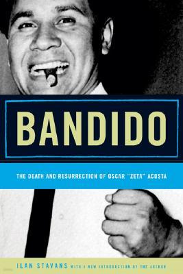 Bandido: The Death and Resurrection of Oscar "Zeta" Acosta