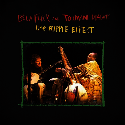 Bela Fleck / Toumani Diabate - Ripple Effect (2LP)