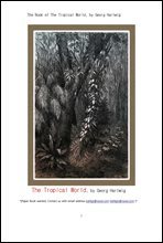 열대지방 세계의 동식물들 (The Book of The Tropical World, by Georg Hartwig)