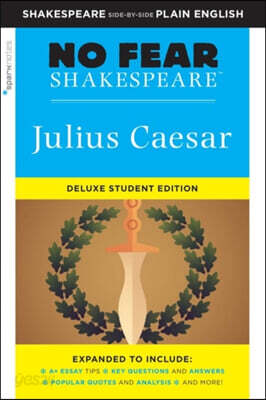 Julius Caesar: No Fear Shakespeare Deluxe Student Editions - Shakespeare Side-By-Side Plain English