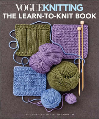 Vogue(r) Knitting the Learn-To-Knit Book