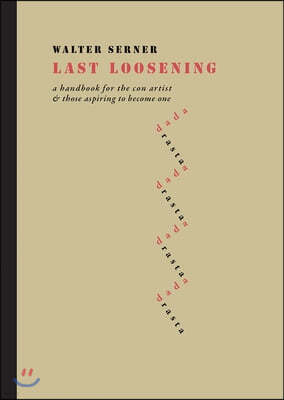 Last Loosening: A Handbook for the Con Artist & Those Aspiring to Become One