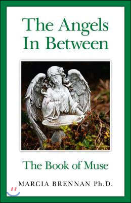 The Angels in Between: The Book of Muse