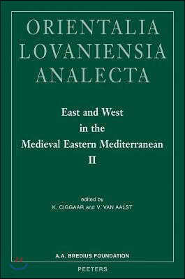East and West in the Medieval Eastern Mediterranean II: Antioch from the Byzantine Reconquest Until the End of the Crusader Principality. ACTA of the
