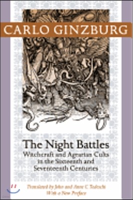 Night Battles: Witchcraft and Agrarian Cults in the Sixteenth and Seventeenth Centuries