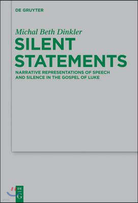 Silent Statements: Narrative Representations of Speech and Silence in the Gospel of Luke