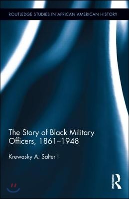 Story of Black Military Officers, 1861-1948