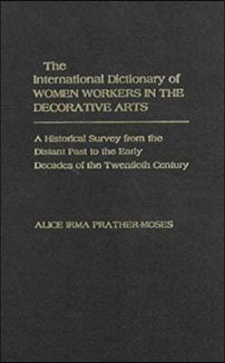 The International Dictionary of Women Workers in the Decorative Arts