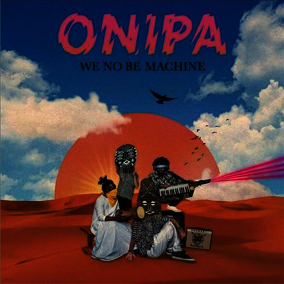 Onipa — We No Be Machine 앨범 커버