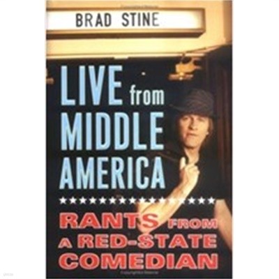 Live from Middle America: Rants from a Red-State Comedian (Hardcover)
