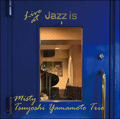 Tsuyoshi Yamamoto Trio ( ߸ Ʈ) - Misty-Live At Jazz Is