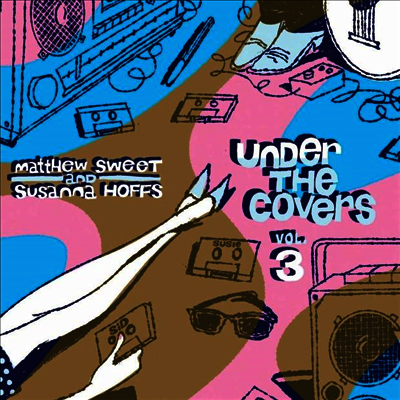 Matthew Sweet,Susanna Hoffs — Under The Covers Vol.3 앨범 커버