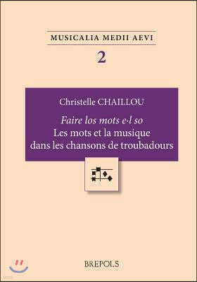 MUMA 02 "Faire los motz el so," Les mots et la musique dans leschansons de troubadours, Chaillou