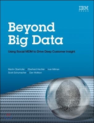 IBM Press Beyond Big Data: Using Social MDM to Drive Deep Customer Insight
