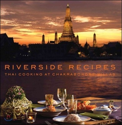 Riverside Recipes: Thai Cooking at Chakrabongse Villas