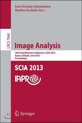 Image Analysis: 18th Scandinavian Conference, Scia 2013, Espoo, Finland, June 17-20, 2013, Proceedings