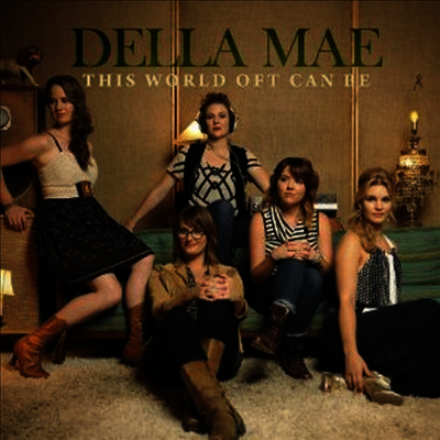 Della Mae - This World Oft Can Be (LP)