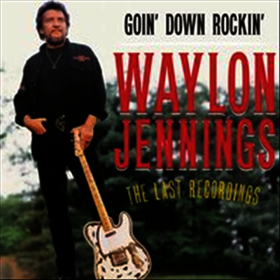 Waylon Jennings — Goin' Down Rockin': The Last Recordings 앨범 커버