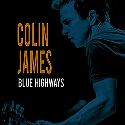 Colin James - Blue Highways (Vinyl LP)