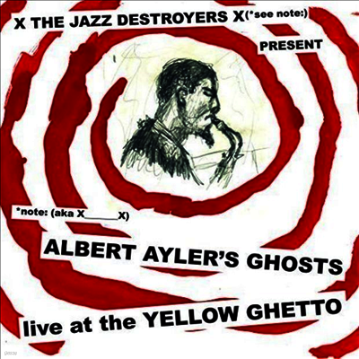 X___X — Albert Ayler's Ghosts Live At The Yellow Ghetto (MP3 Download) 앨범 커버