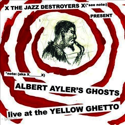 X___X - Albert Ayler's Ghosts Live At The Yellow Ghetto (MP3 Download)(Red LP)