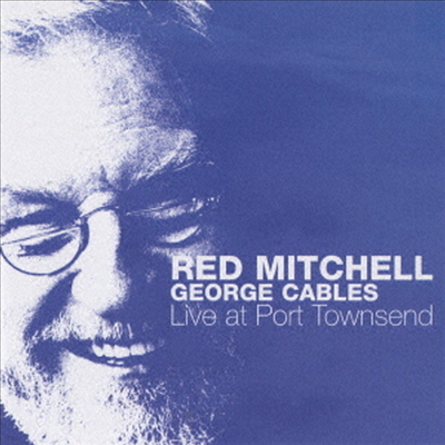 Red Mitchell & George Cables - Live At Port Townsend (Remastered)(Ltd. Ed)(CD)