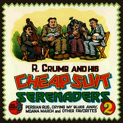 R. Crumb & His Cheap Suit Serenaders — Persian Rug, Crying My Blues Away, Moana March And Other Favorites (Number 2) 앨범 커버