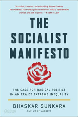 The Socialist Manifesto: The Case for Radical Politics in an Era of Extreme Inequality