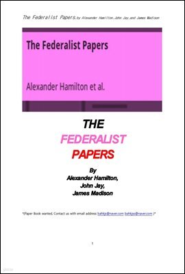    .The Federalist Papers,by Alexander Hamilton,John Jay,and James Madison