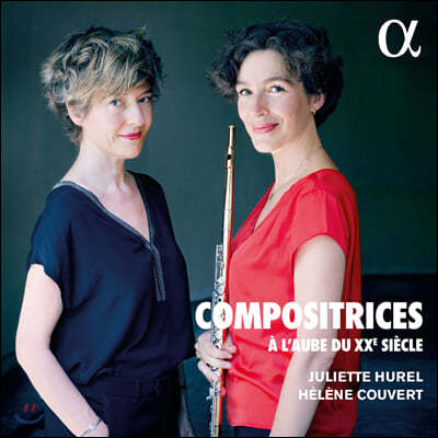 Juliette Hurel / Helene Couvert 프랑스 여성 작곡가들의 플루트 명곡집 (Compositrices - A l'aube du XXe siecle)