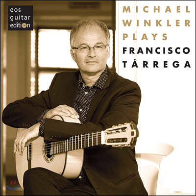 Michael Winkler Ÿ: Ÿ  (Francisco Tarrega: Guitar Works)