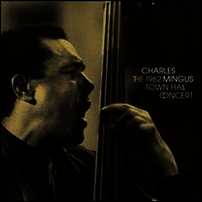 Charles Mingus — 1962 Town Hall Concert (Remastered) 앨범 커버