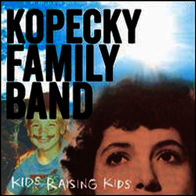 Kopecky Family Band — Kids Raising Kids 앨범 커버