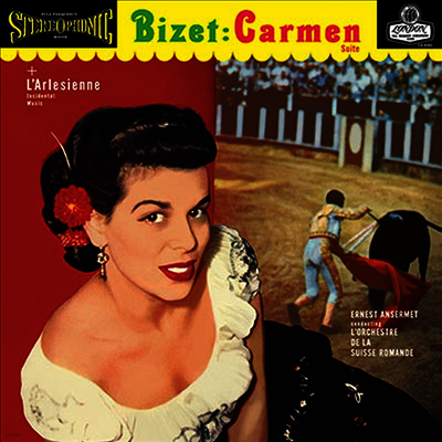 Ernest Ansermet — 비제: 카르멘 모음곡 & 아를르의 여인 모음곡 (Bizet: Carmen Suite & L'Arlesienne Suite) - Ernest Ansermet 앨범 커버