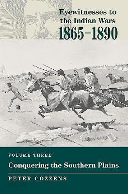 Eyewitnesses to the Indian Wars, 1865-1890