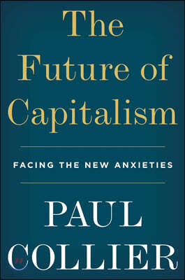 The Future of Capitalism: Facing the New Anxieties